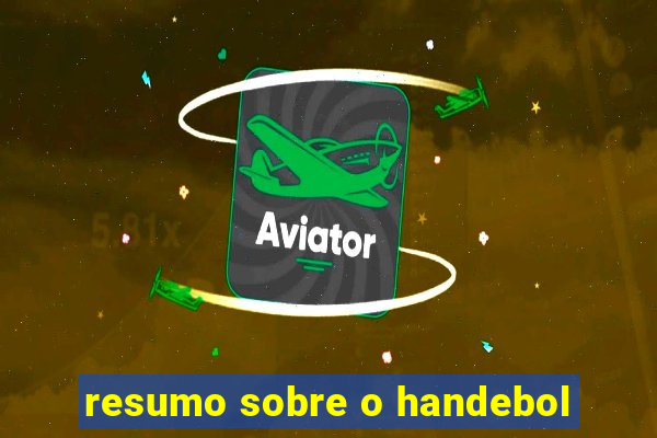 resumo sobre o handebol